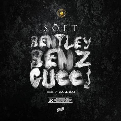 benz and gucci soft|Soft .